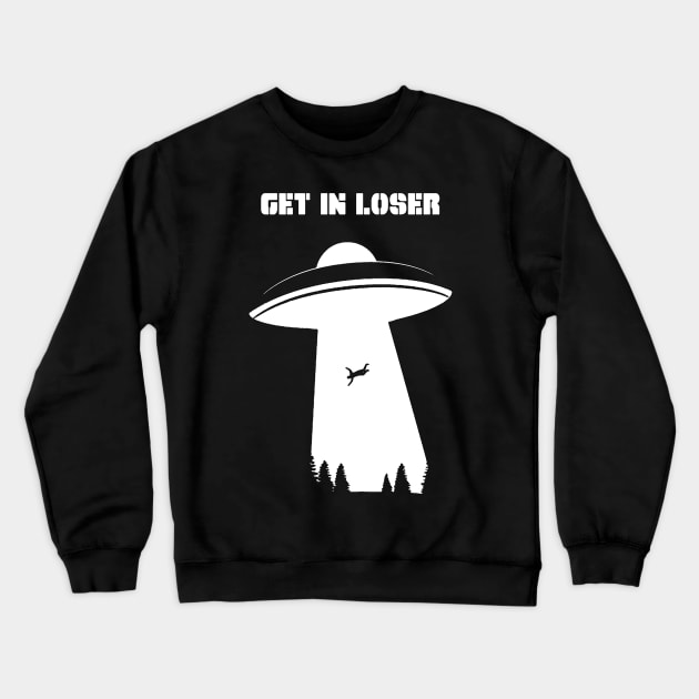 Get In Loser Crewneck Sweatshirt by Oolong